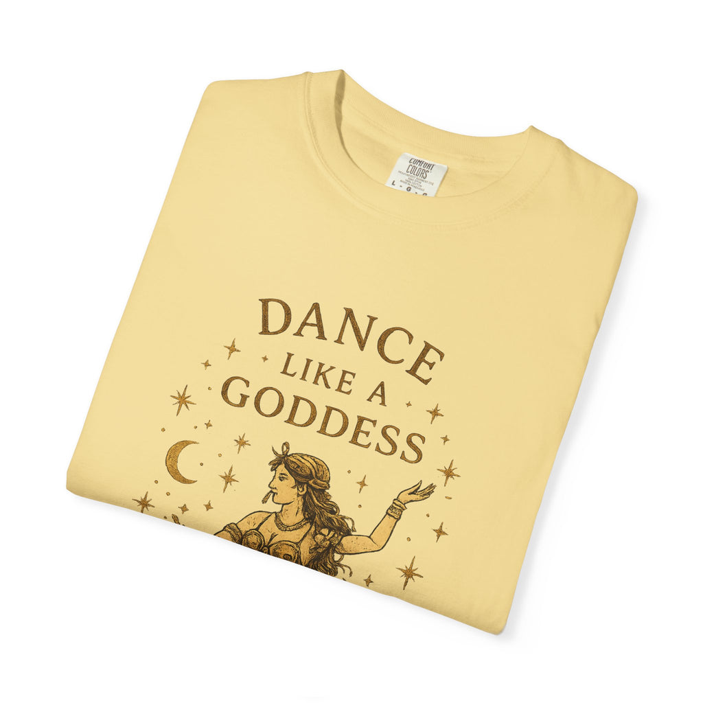 Dance Like a Goddess T-Shirt