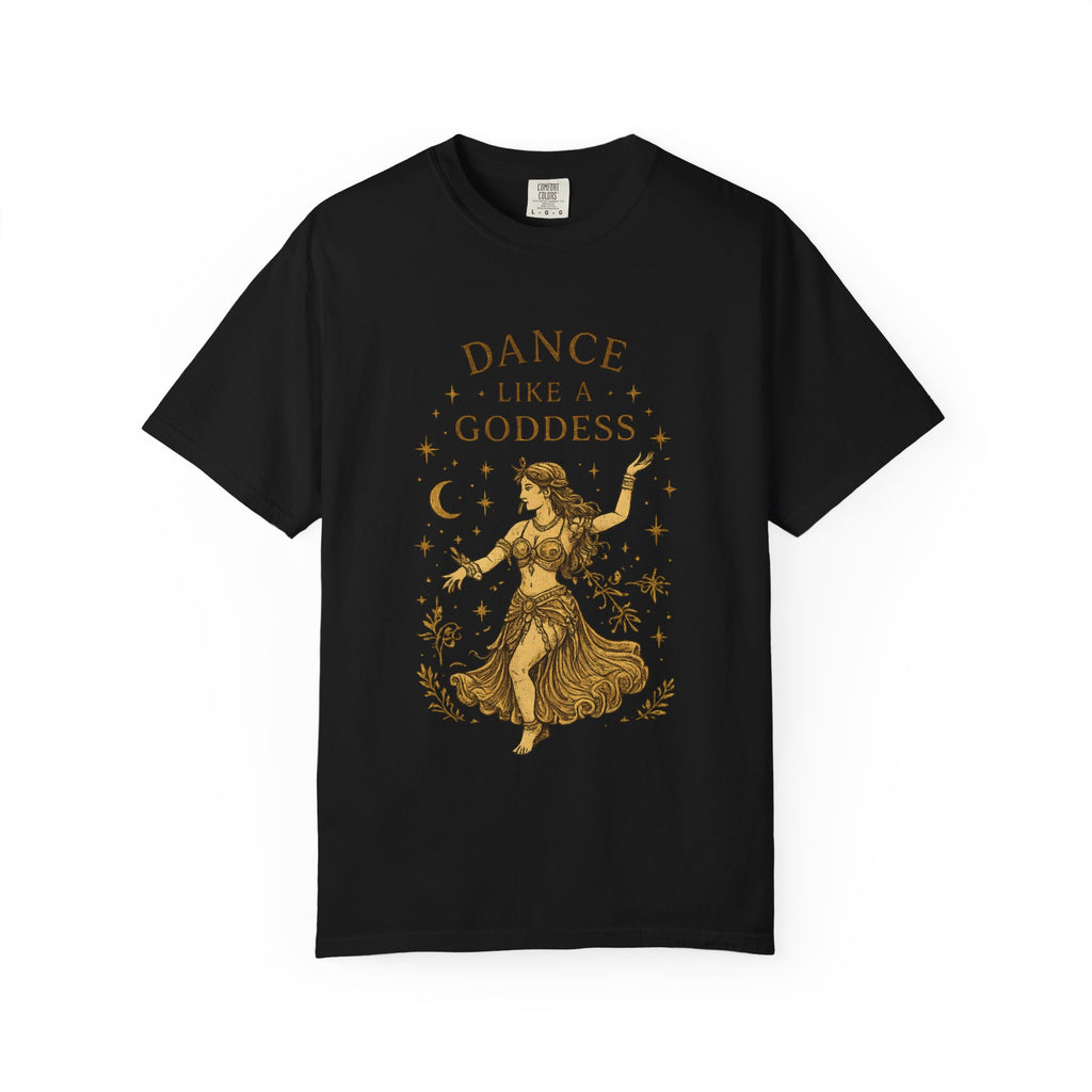 Dance Like a Goddess T-Shirt