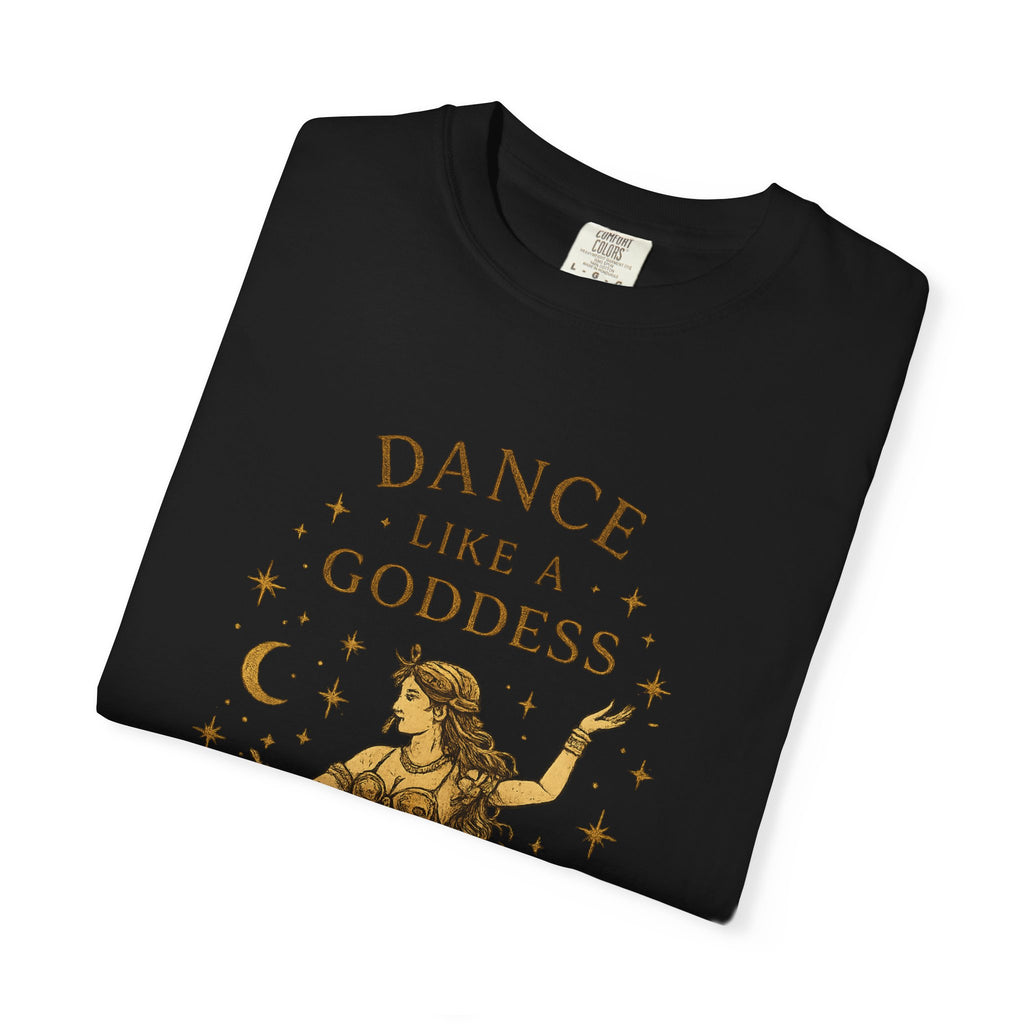 Dance Like a Goddess T-Shirt