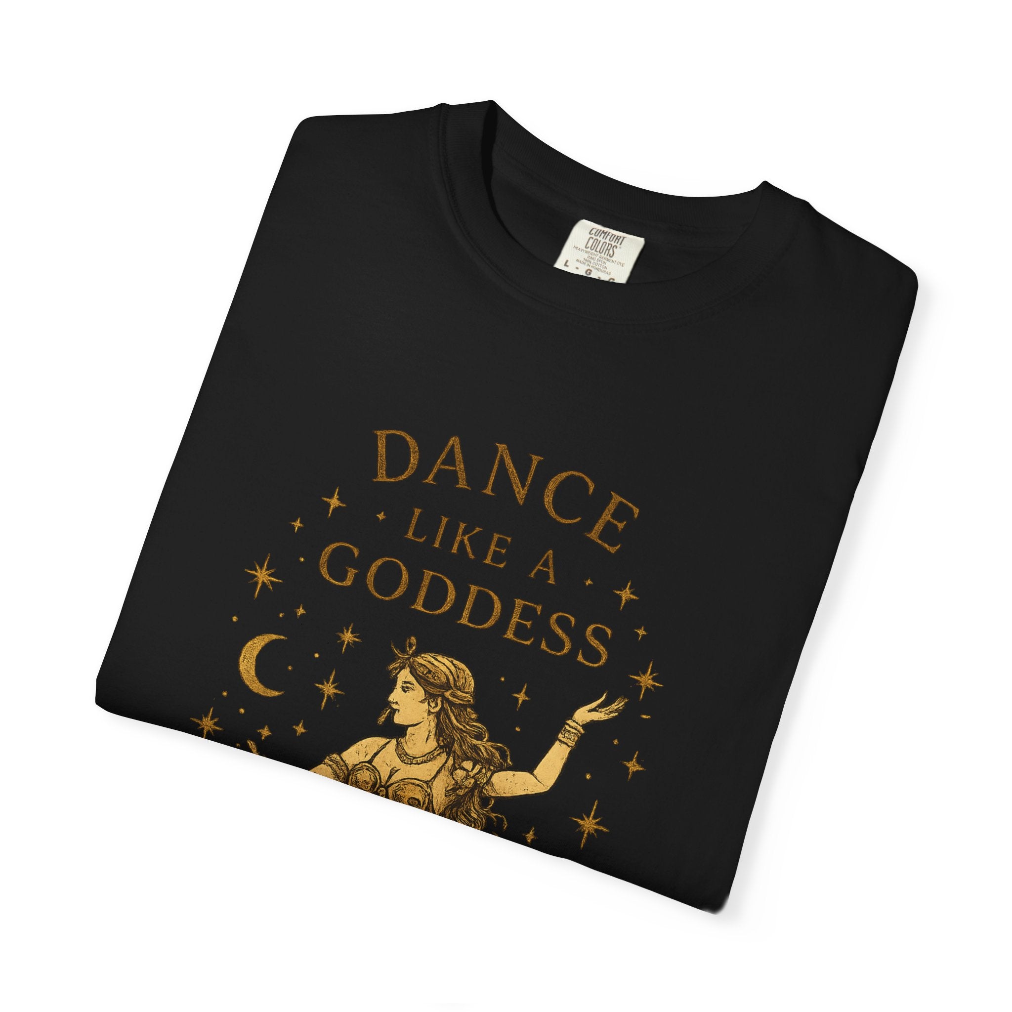 Dance Like a Goddess T-Shirt