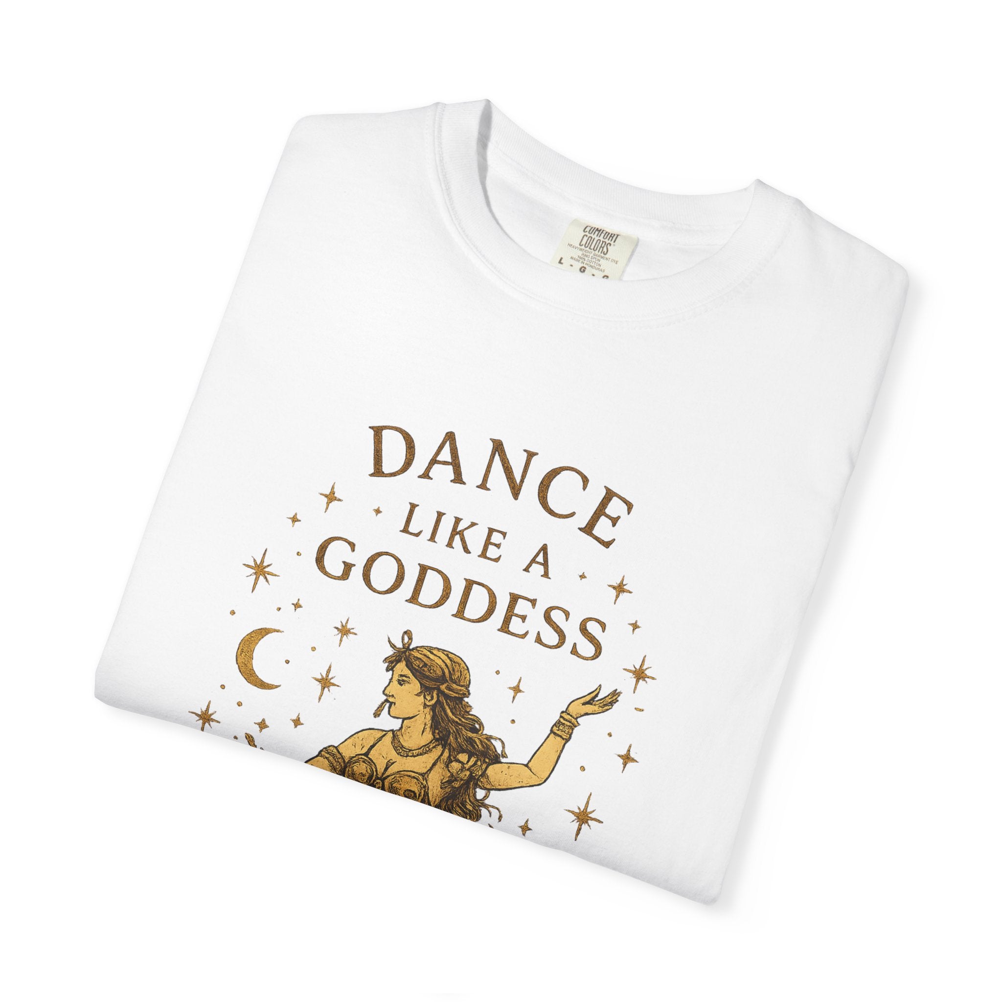 Dance Like a Goddess T-Shirt