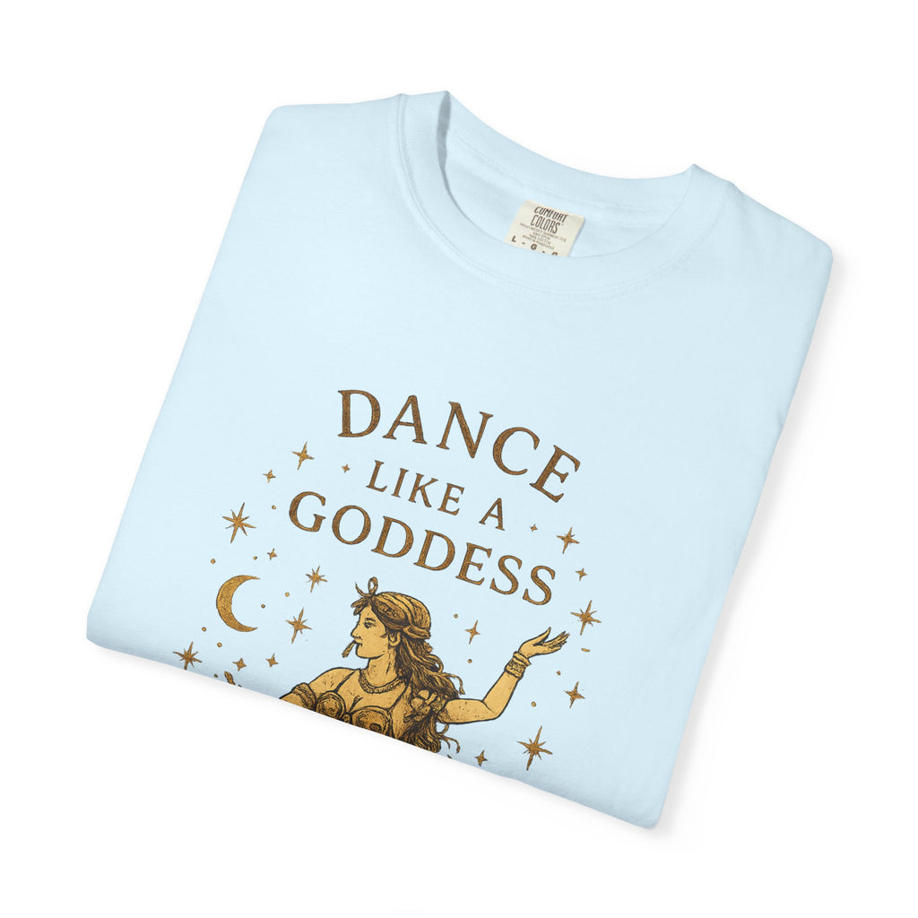 Dance Like a Goddess T-Shirt