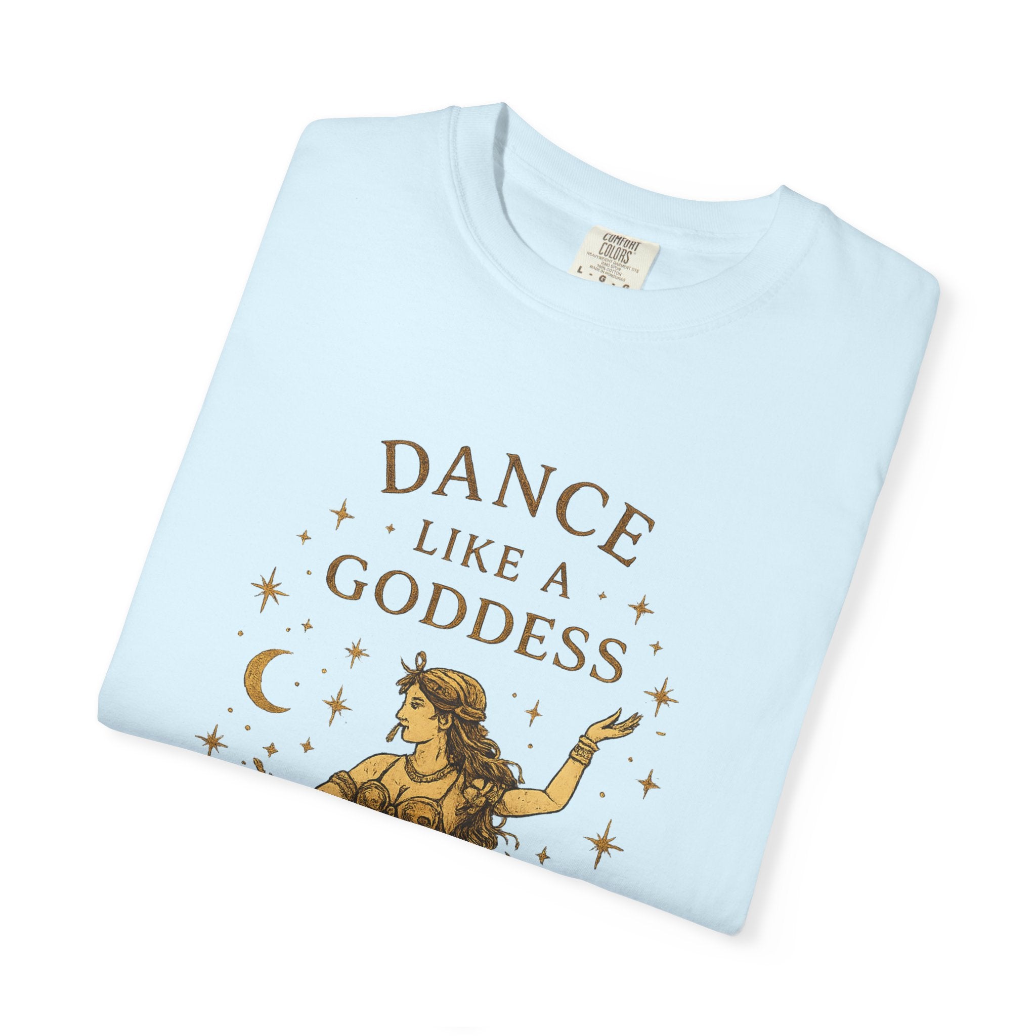 Dance Like a Goddess T-Shirt