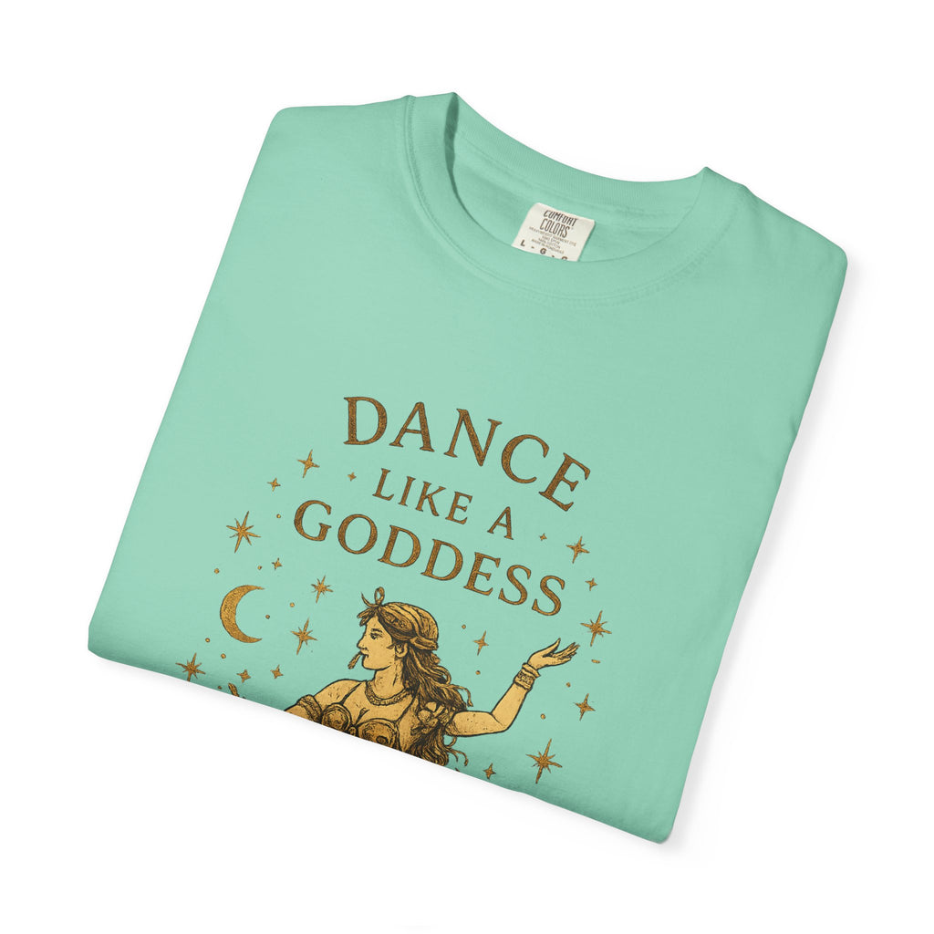 Dance Like a Goddess T-Shirt